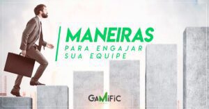 4 maneiras para engajar sua equipe